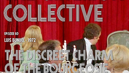 The Criterion Collective Episode 60 - The Discreet Charm of the Bourgeosie